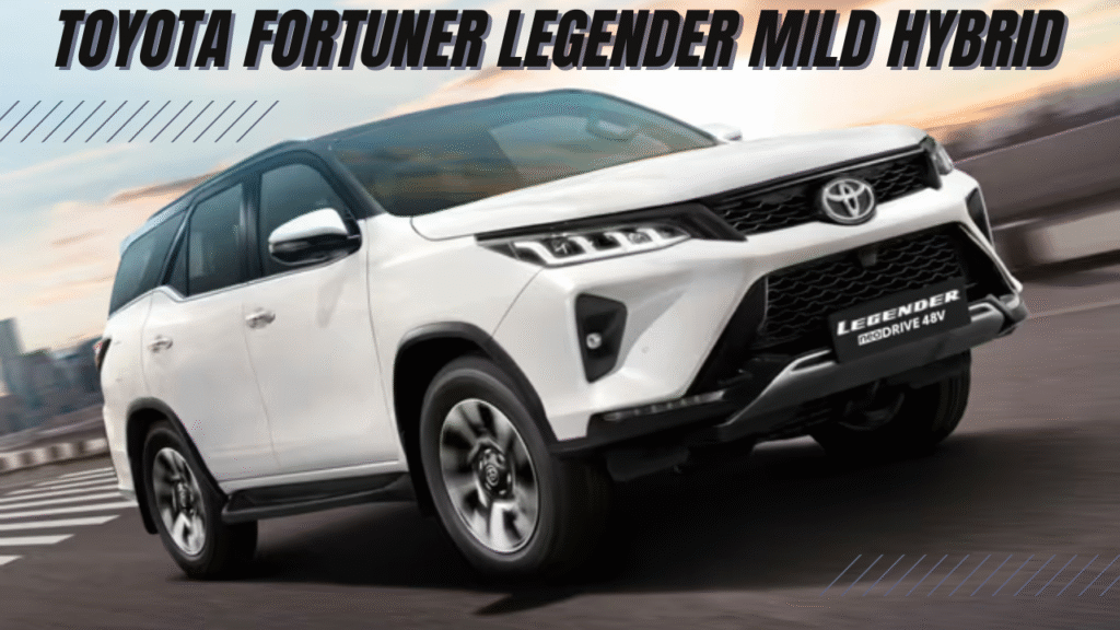 Toyota Fortuner Legender Mild Hybrid – A New Era of Power and Efficiency #1 1 Toyota Fortuner Legender Mild Hybrid