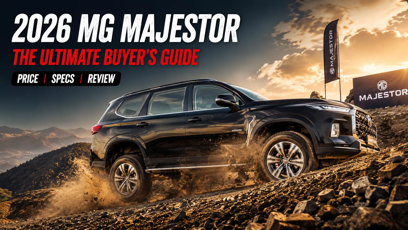 The Ultimate 2026 MG Majestor SUV Buyer’s Guide: Price, Specs & Review The Ultimate 2026 MG Majestor SUV Buyer’s Guide: Price, Specs & Review